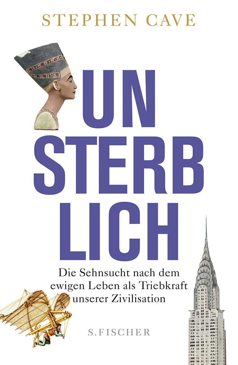 Buchcover von 'Unsterblich' - Gebundene Ausgabe von Stephen Cave