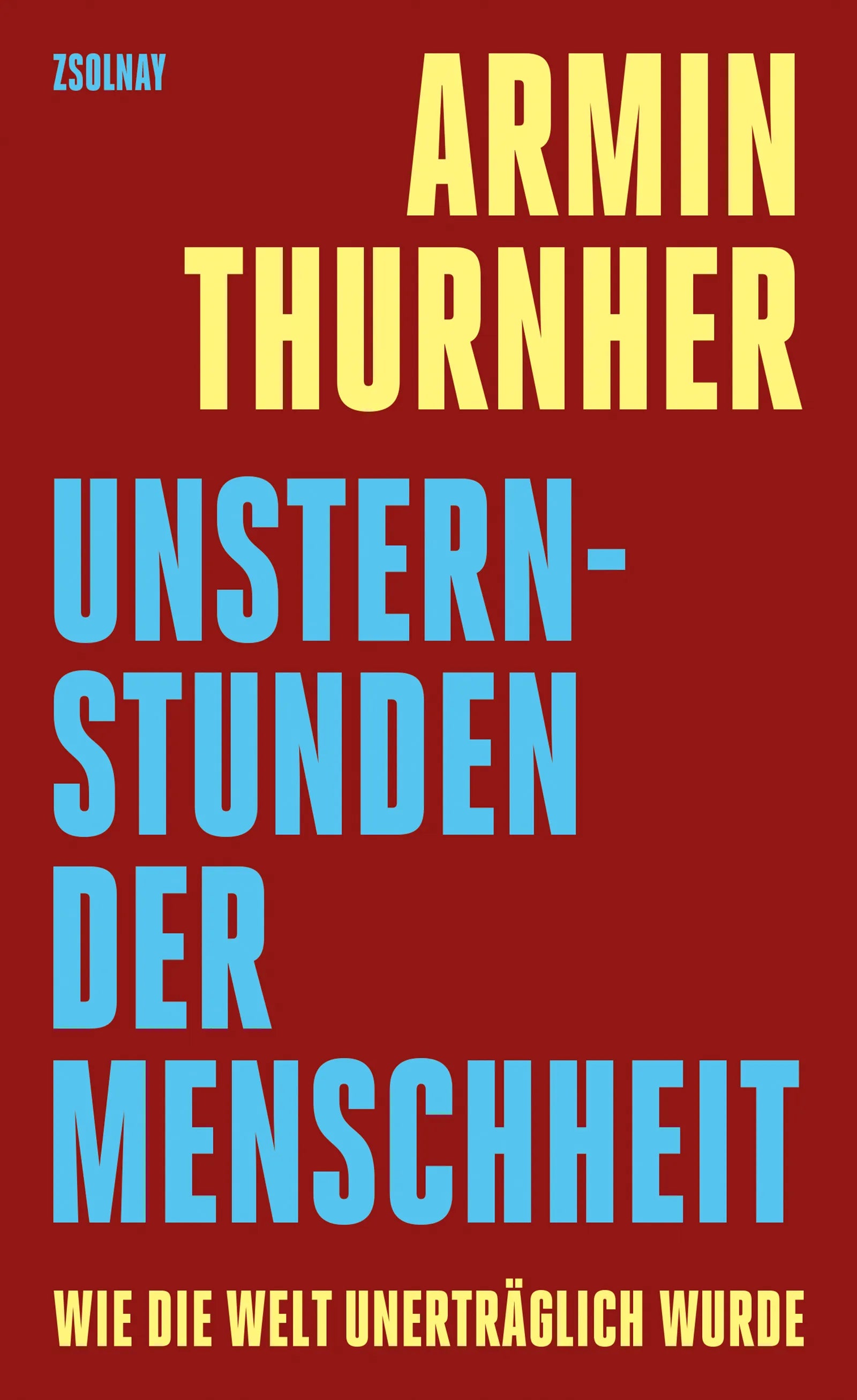 Buchcover von 'Unsternstunden der Menschheit' - Gebundene Ausgabe von Armin Thurnher