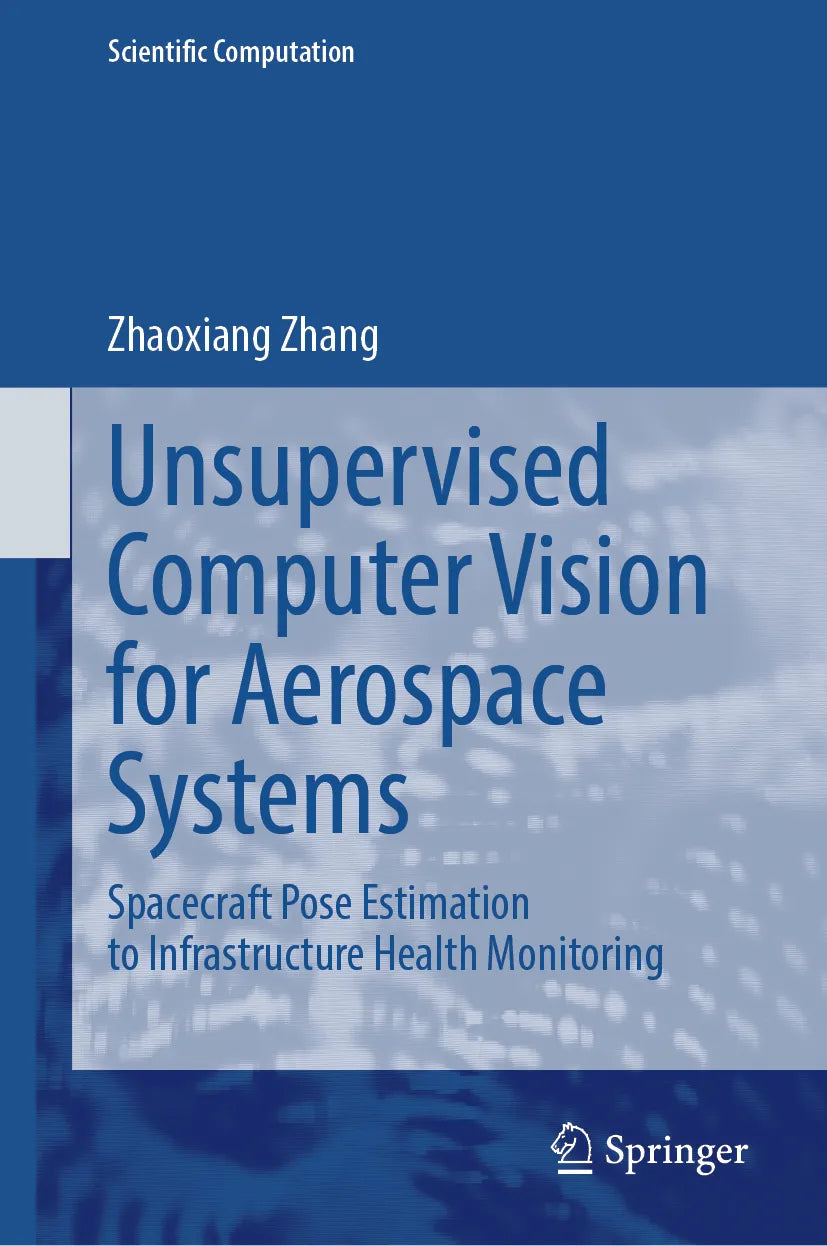 Cover: Unsupervised Computer Vision for Aerospace Systems (E-Book) von Zhaoxiang Zhang