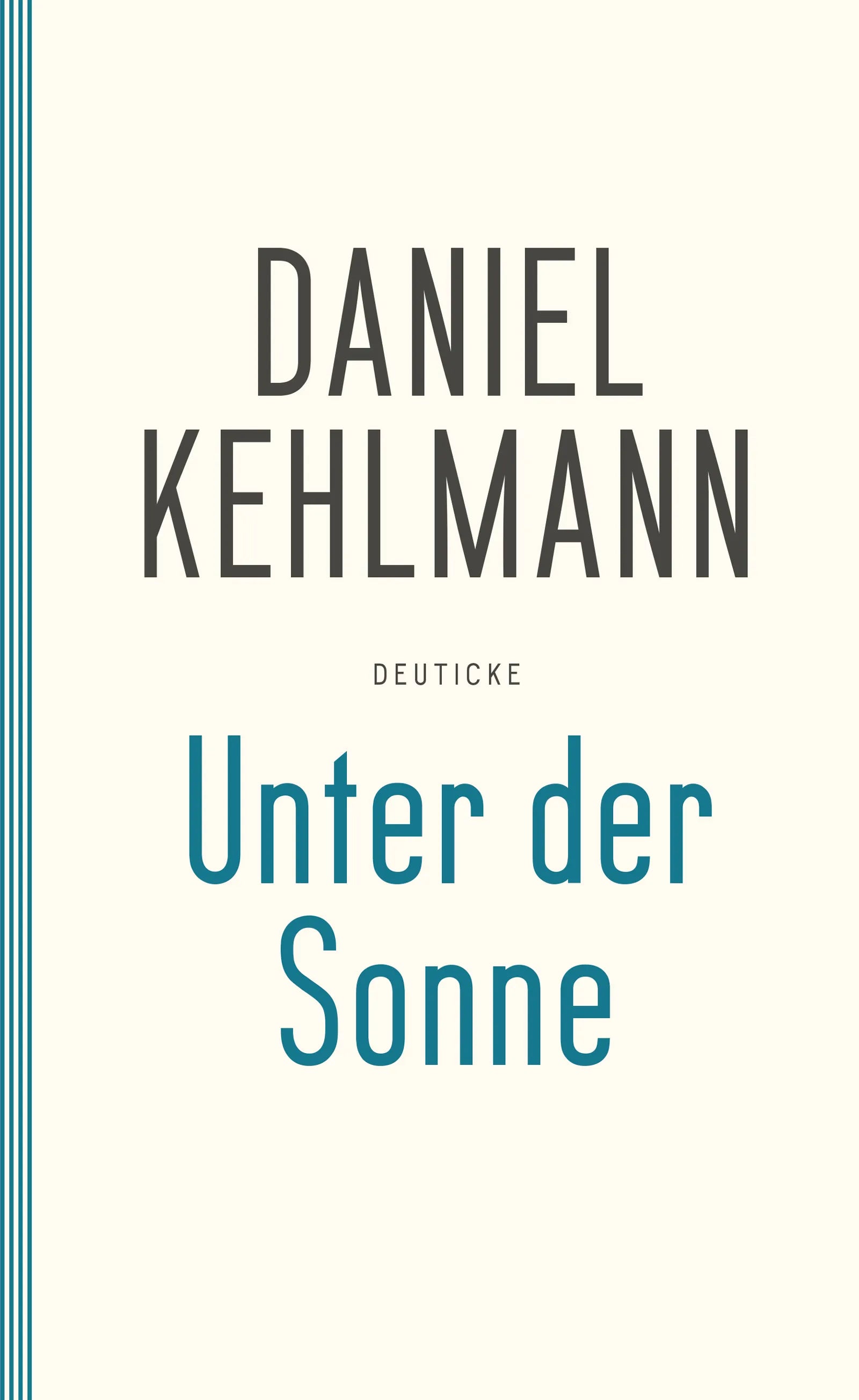 Buchcover von 'Unter der Sonne' - Gebundene Ausgabe von Daniel Kehlmann