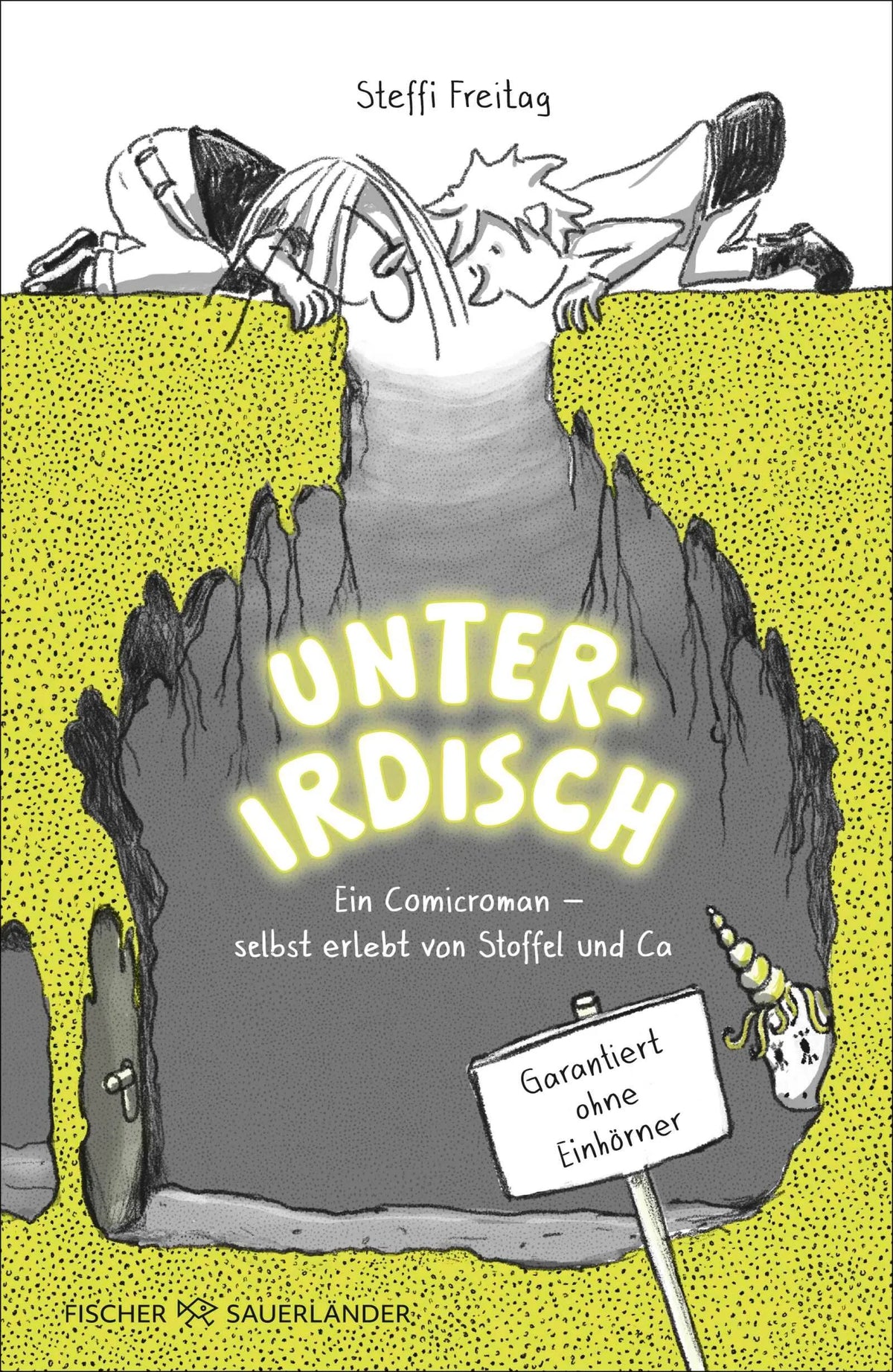 Cover: Unterirdisch. Ein Comicroman – selbst erlebt von Stoffel und Ca. Garantiert ohne Einhörner (Hardcover) von Steffi Freitag