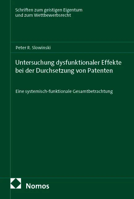 Cover: Untersuchung dysfunktionaler Effekte bei der Durchsetzung von Patenten (E-Book) von Peter R. Slowinski