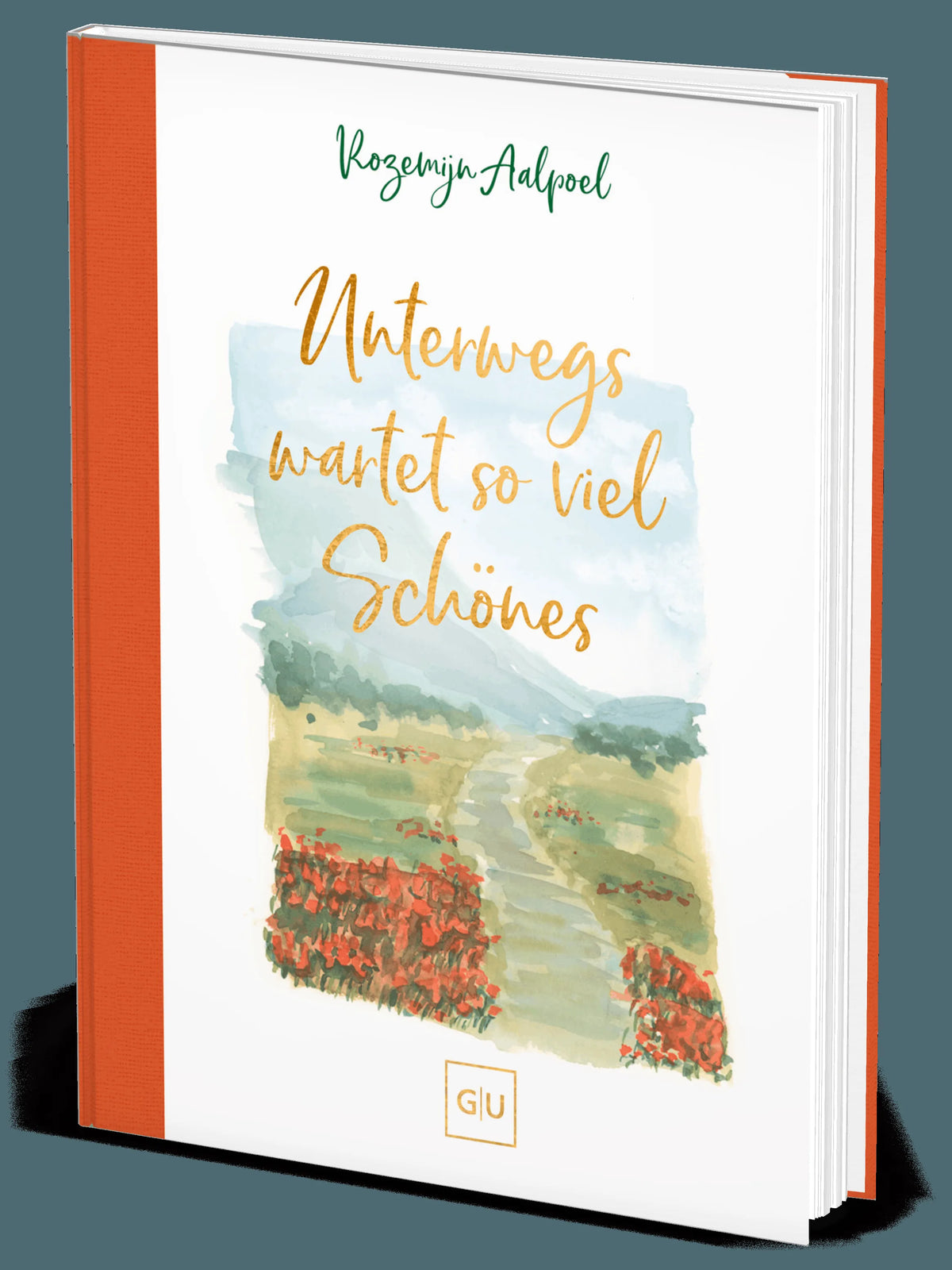 Cover: Unterwegs wartet so viel Schönes (Hardcover) von Rozemijn Aalpoel