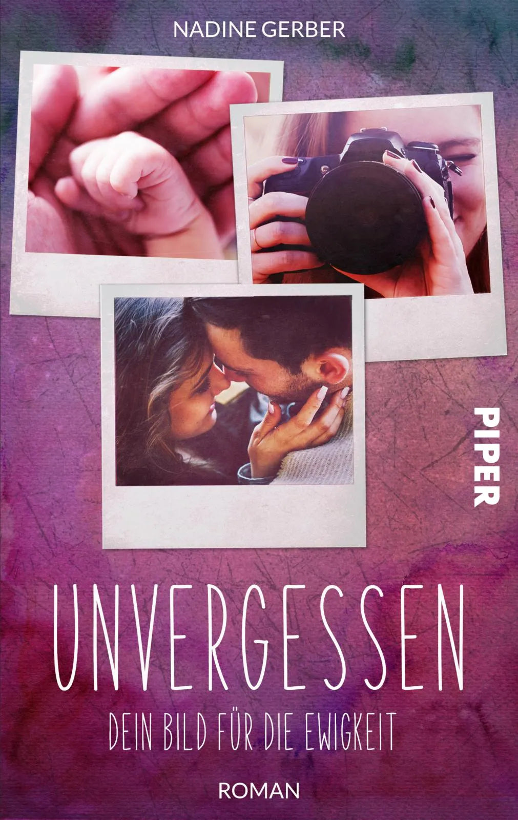 Buchcover von 'Unvergessen – Dein Bild für die Ewigkeit' - Taschenbuch von Nadine Gerber