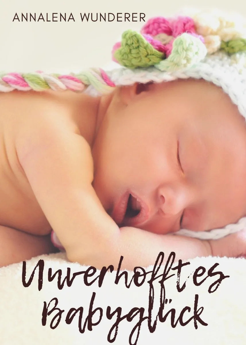 Cover: Unverhofftes Babyglück (E-Book) von Annalena Wunderer