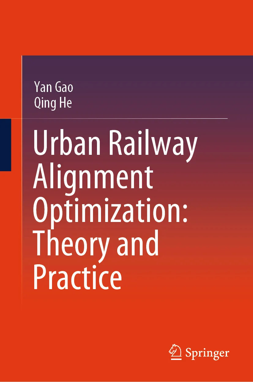Cover: Urban Railway Alignment Optimization: Theory and Practice (E-Book) von Yan Gao