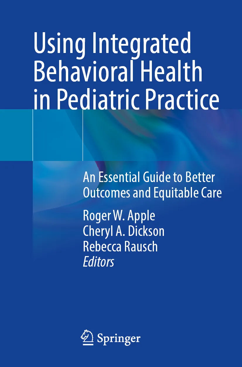 Cover: Using Integrated Behavioral Health in Pediatric Practice (E-Book)
