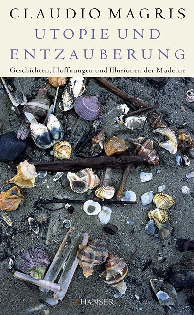 Buchcover von 'Utopie und Entzauberung' - Gebundene Ausgabe von Claudio Magris