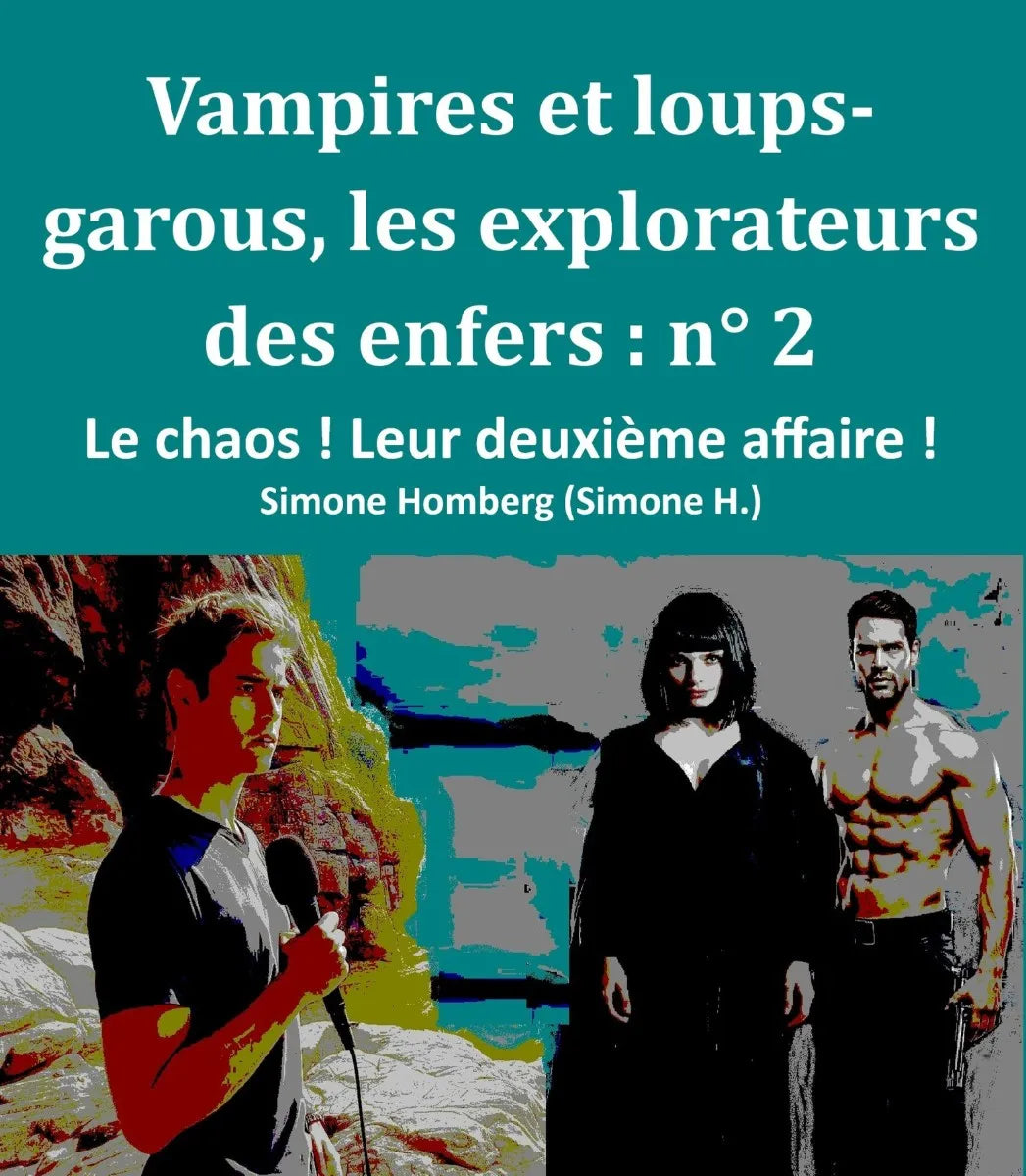 Cover: Vampires et loups-garous, les explorateurs des enfers : n° 2 (E-Book) von Simone Homberg