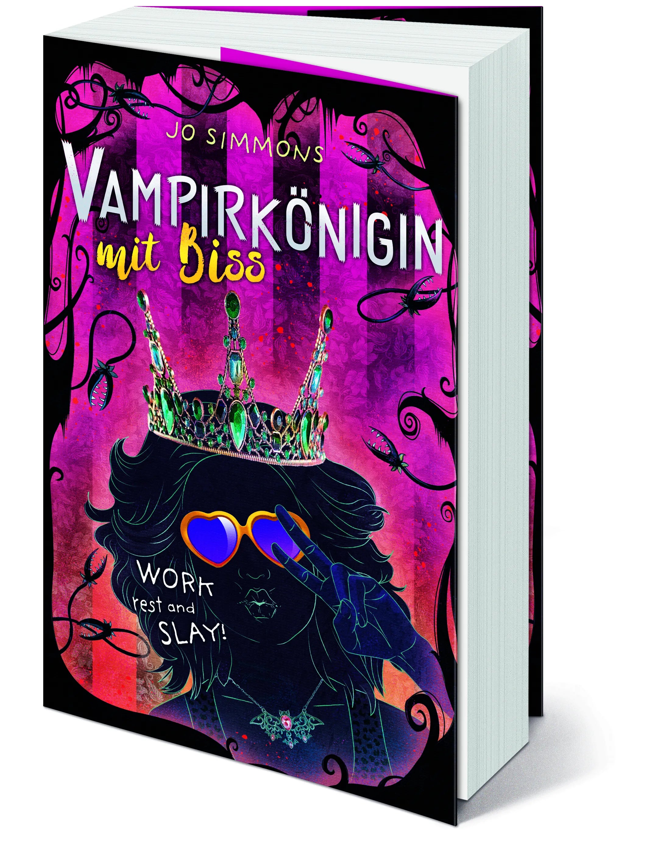 Jo Simmons - Vampirkönigin mit Biss. Work, rest and slay!