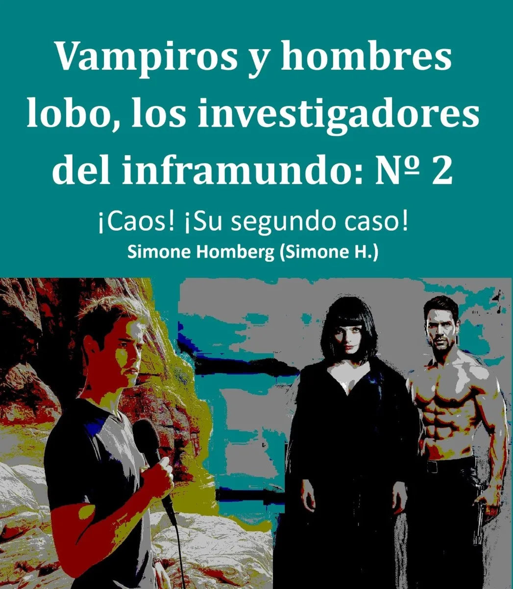 Cover: Vampiros y hombres lobo, los investigadores del inframundo: Nº 2 (E-Book) von Simone Homberg
