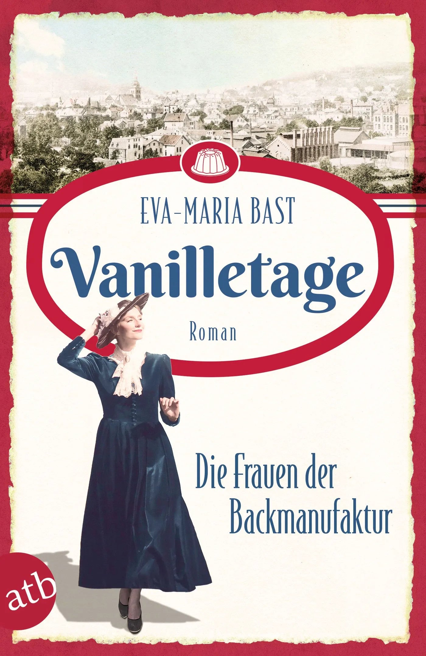 Buchcover von 'Vanilletage – Die Frauen der Backmanufaktur' - Taschenbuch von Eva-Maria Bast