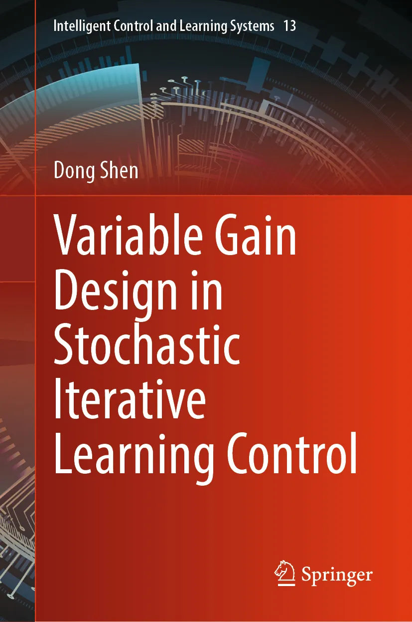 Cover: Variable Gain Design in Stochastic Iterative Learning Control (E-Book) von Dong Shen