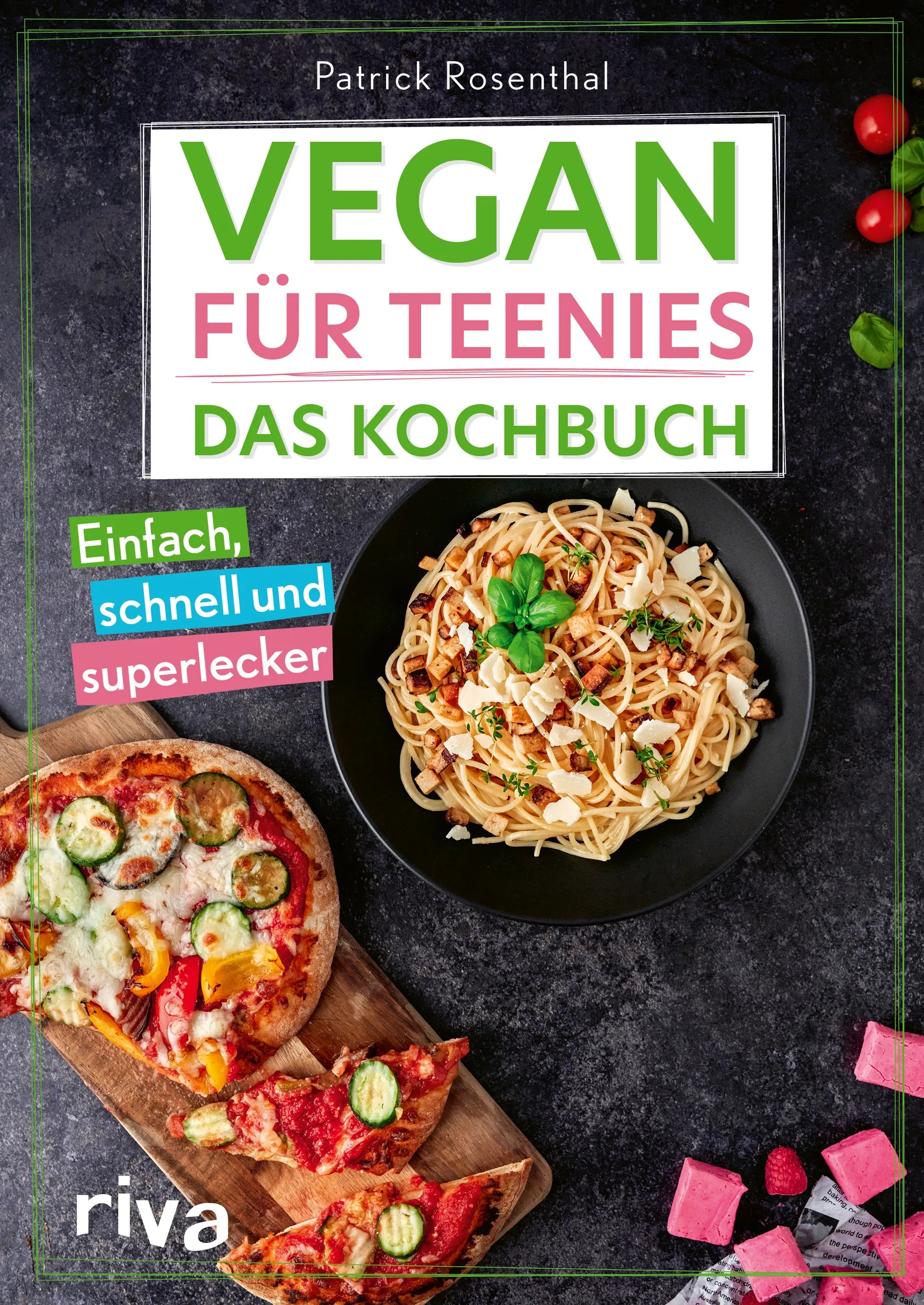 Buchcover von 'Vegan für Teenies: Das Kochbuch' - Taschenbuch von Patrick Rosenthal