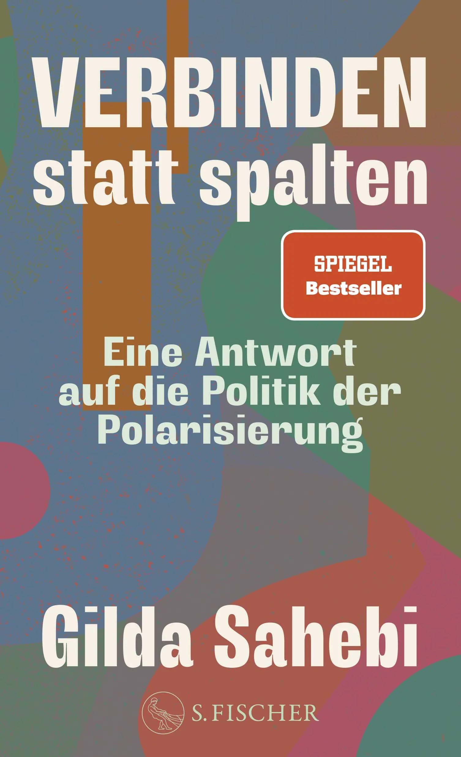 Buchcover von 'Verbinden statt spalten' - Gebundene Ausgabe von Gilda Sahebi