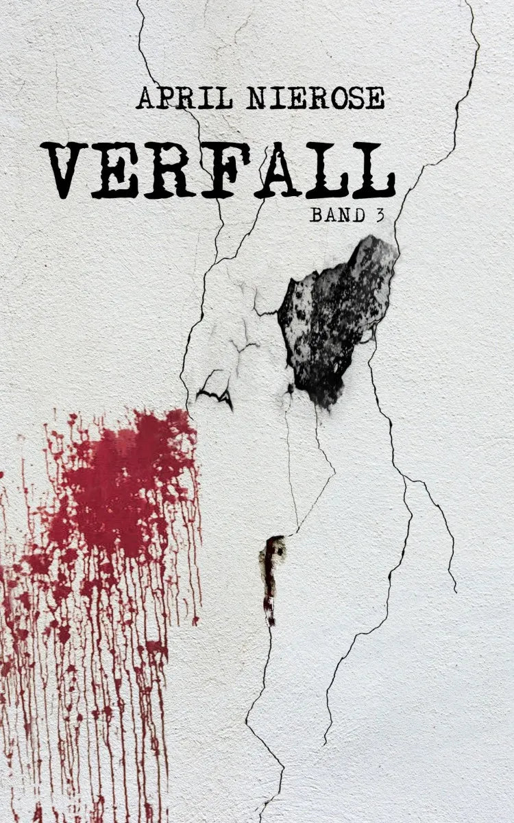 Cover: Verfall - Band 3 (E-Book) von April Nierose