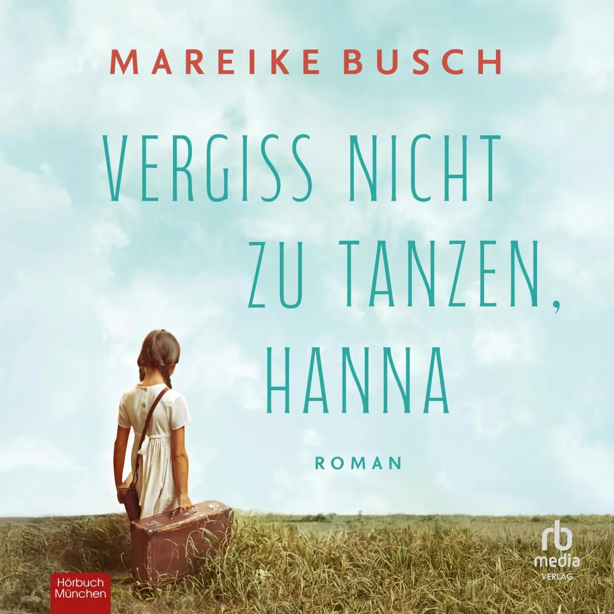 Cover: Vergiss nicht zu tanzen, Hanna (Hörbuch Download) von Mareike Busch