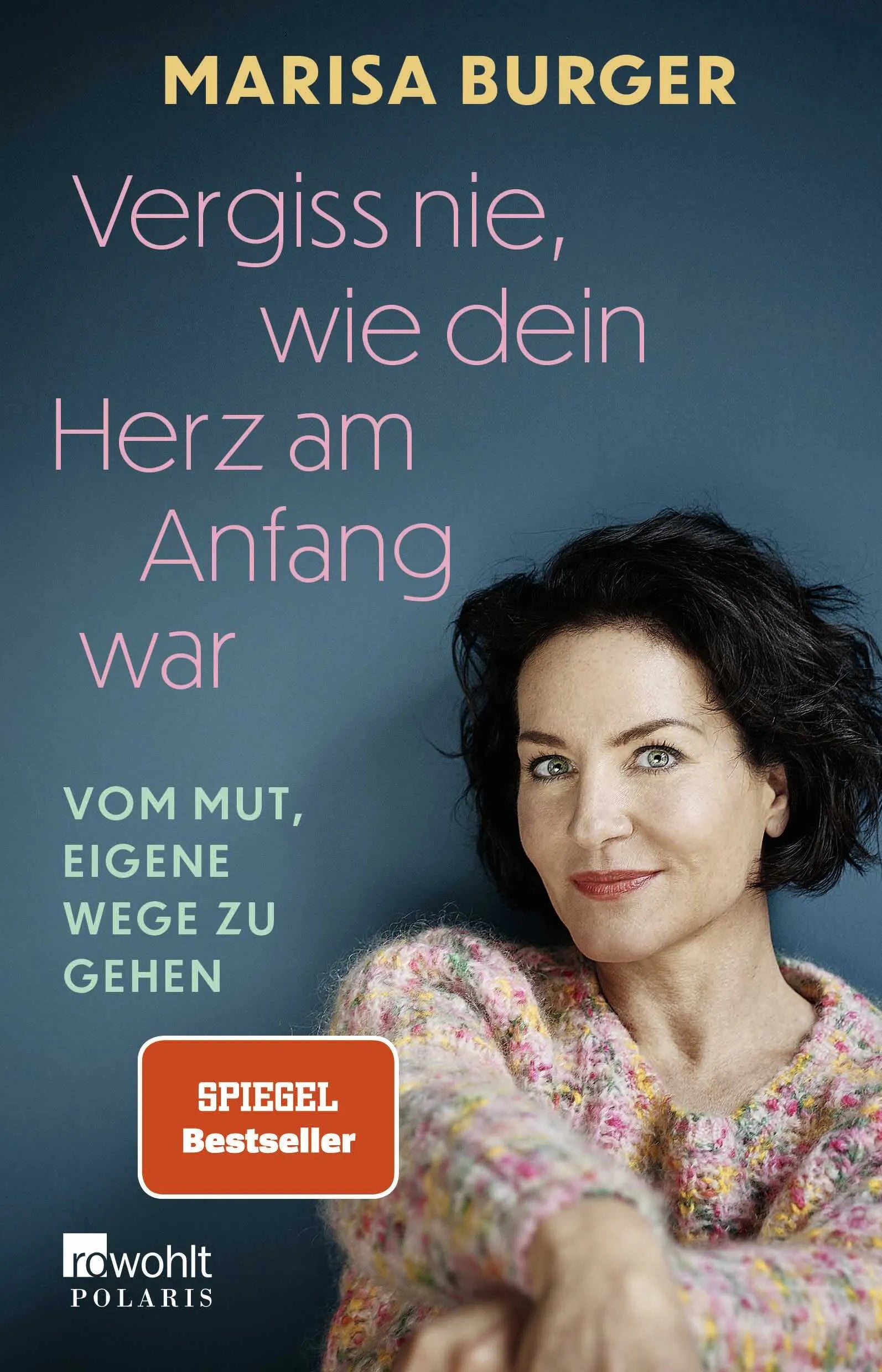 Buchcover von 'Vergiss nie, wie dein Herz am Anfang war' - Paperback von Marisa Burger
