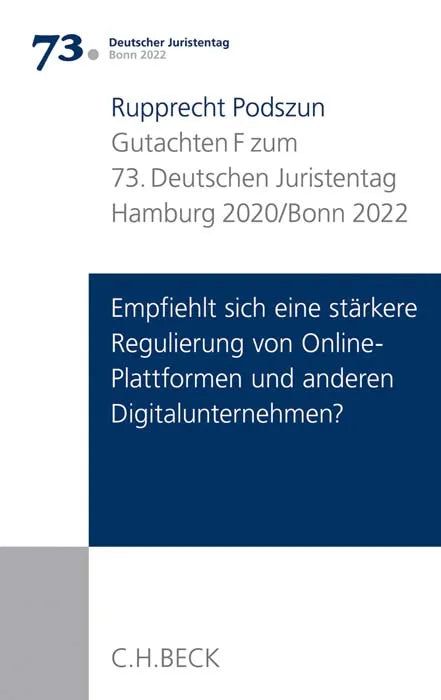 Buchcover von 'Verhandlungen des 73. Deutschen Juristentages Hamburg 2020 / Bonn 2022 Bd. I: Gutachten Teil F: Empfiehlt sich eine stärkere Regulierung von Online-Plattformen und anderen Digitalunternehmen?' - Taschenbuch von Rupprecht Podszun