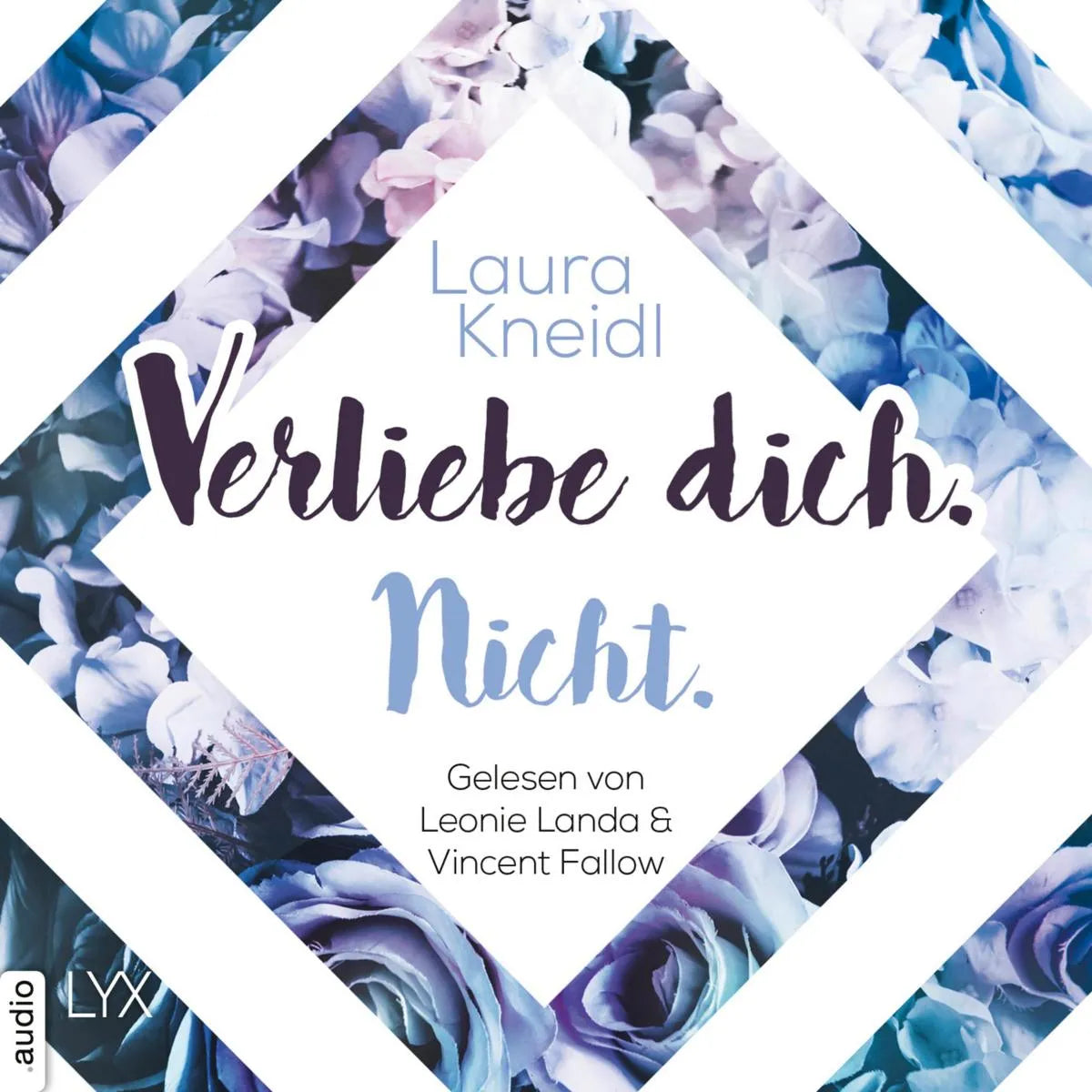 Cover: Verliebe dich. Nicht. (Hörbuch Download) von Laura Kneidl