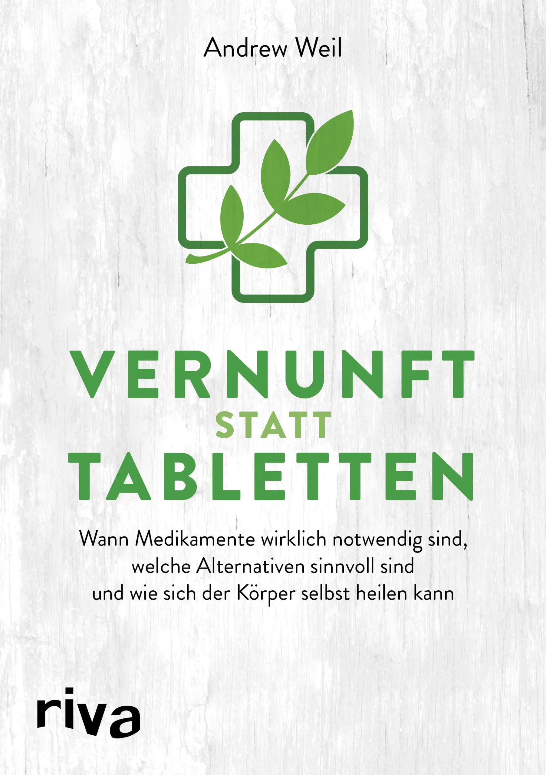 Buchcover von 'Vernunft statt Tabletten' - Gebundene Ausgabe von Andrew Weil