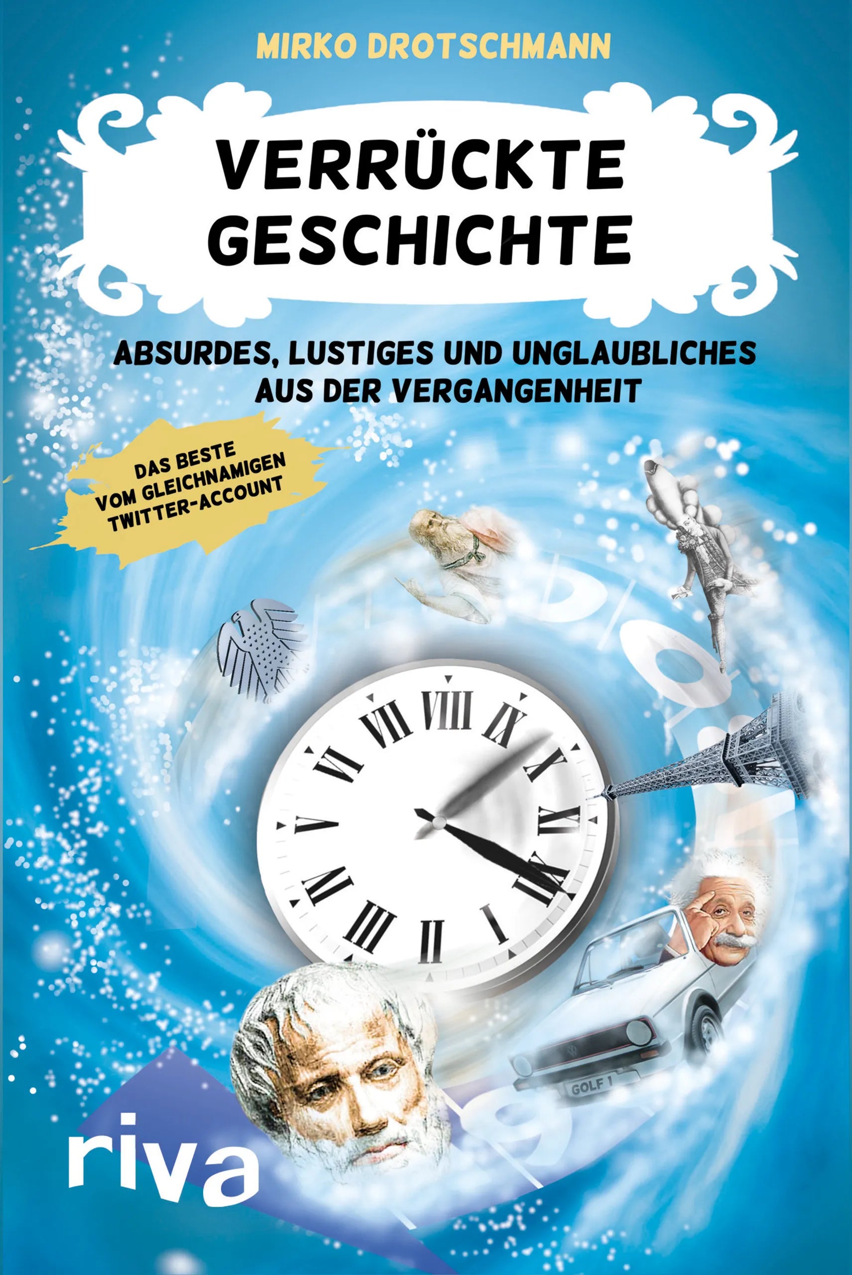 Buchcover von 'Verrückte Geschichte' - Taschenbuch von Mirko Drotschmann