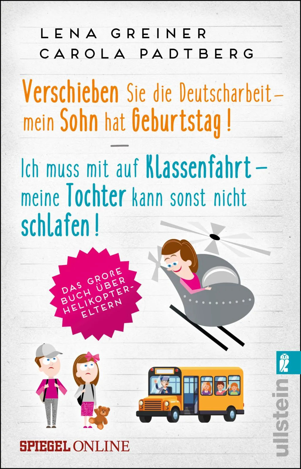 Buchcover von 'Verschieben Sie die Deutscharbeit - mein Sohn hat Geburtstag & Ich muss mit auf Klassenfahrt - meine Tochter kann sonst nicht schlafen' - Taschenbuch von Lena Greiner