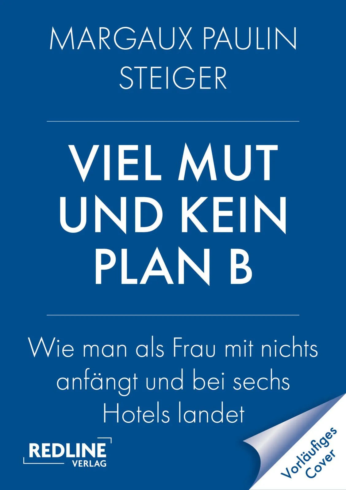 Cover: Viel Mut und kein Plan B (Hardcover) von Margaux Paulin Steiger