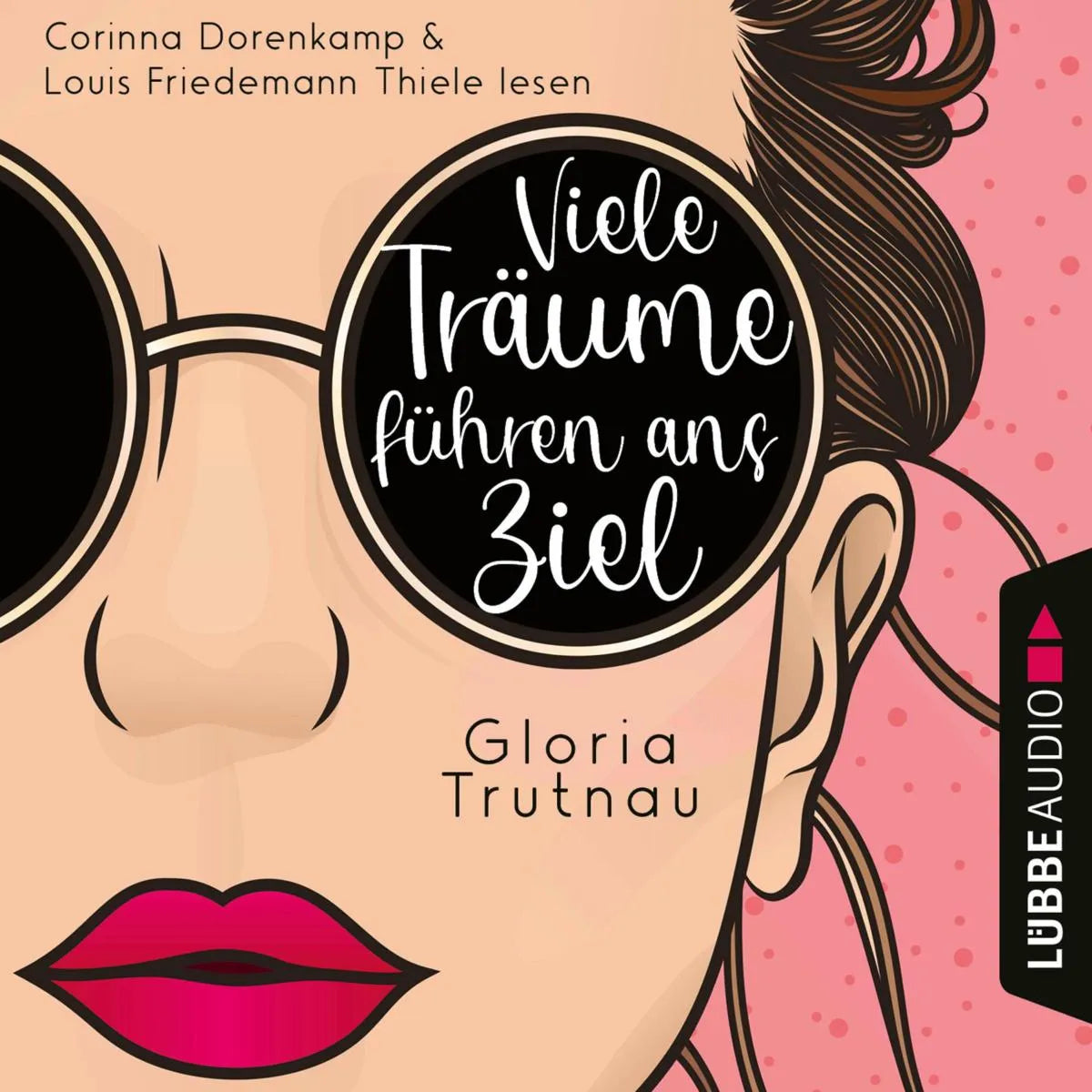 Cover: Viele Träume führen ans Ziel (Hörbuch Download) von Gloria Trutnau