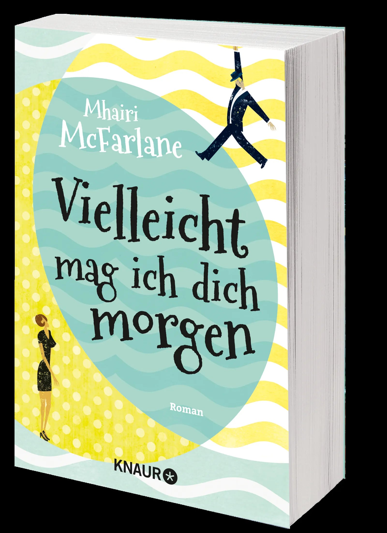 Mhairi McFarlane - Vielleicht mag ich dich morgen