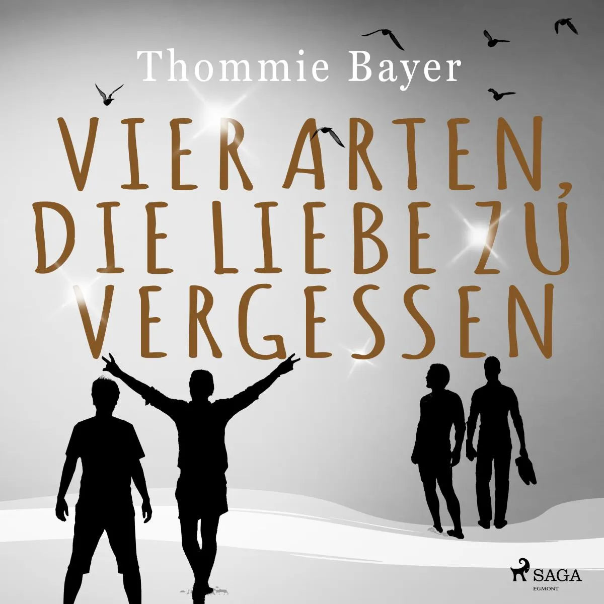 Cover: Vier Arten, die Liebe zu vergessen (Hörbuch Download) von Thommie Bayer