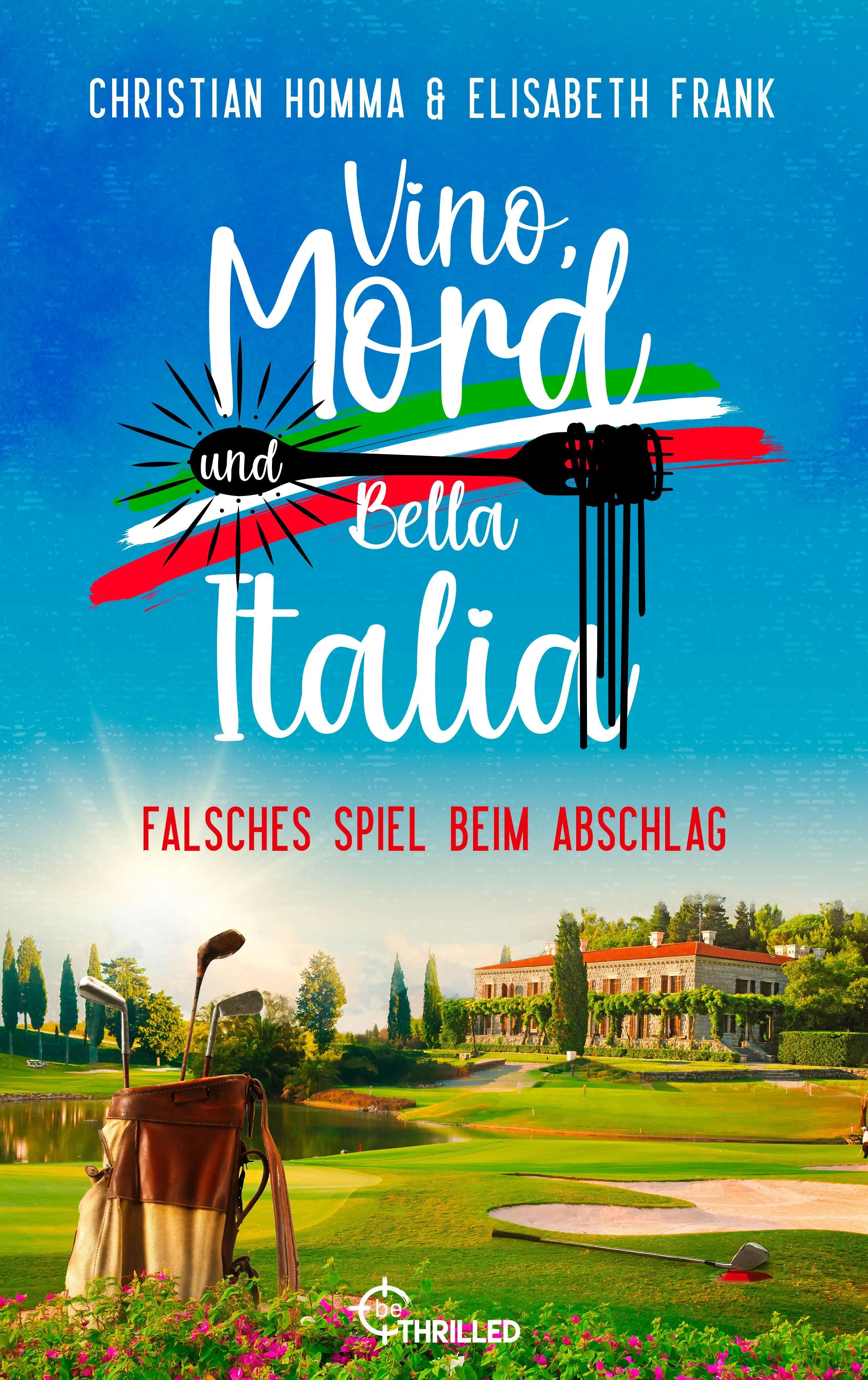 Cover: Vino, Mord und Bella Italia! Folge 10: Falsches Spiel beim Abschlag (E-Book) von Christian Homma