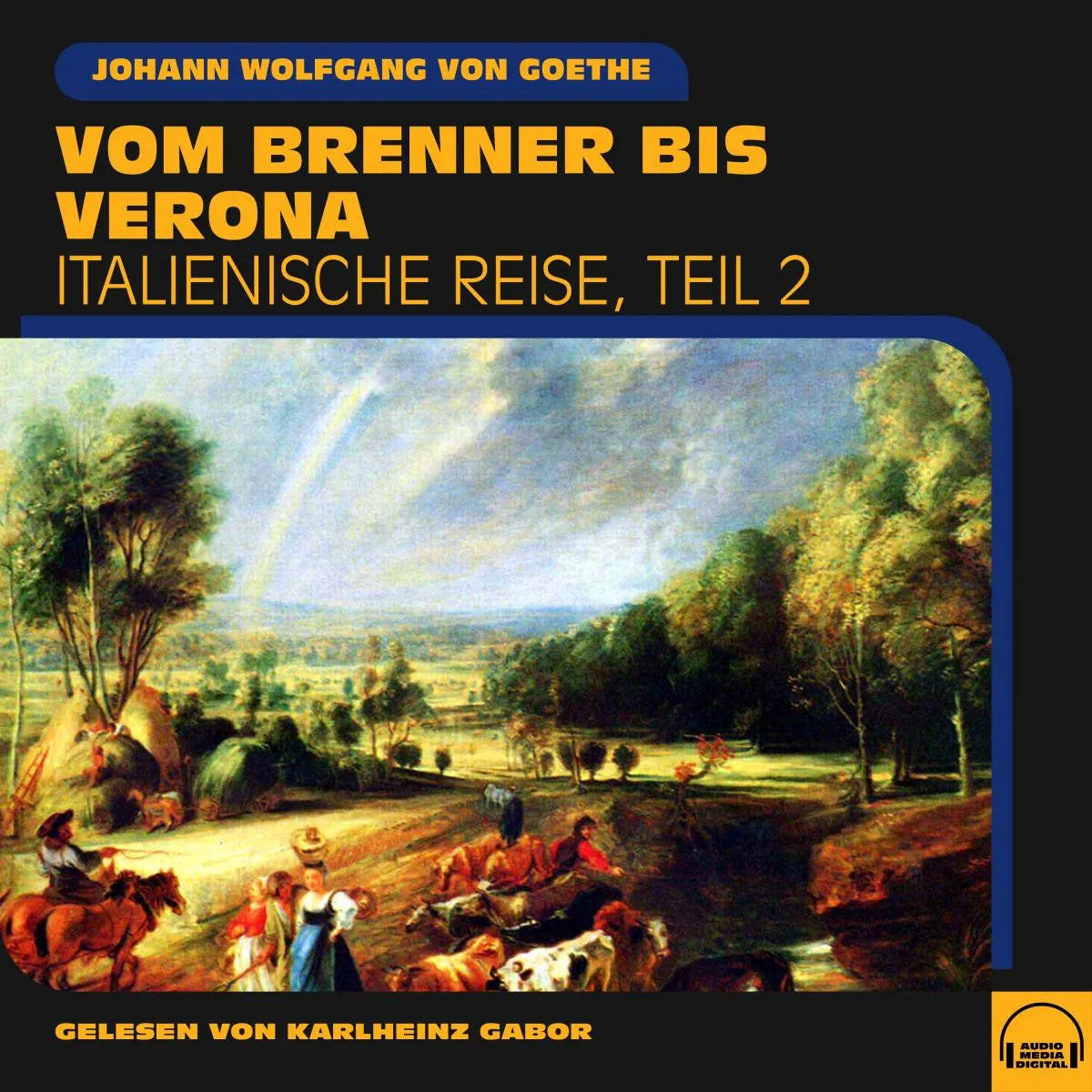 Cover: Vom Brenner bis Verona (Hörbuch Download) von Johann Wolfgang von Goethe