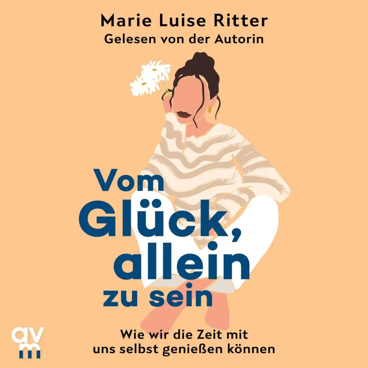 Cover: Vom Glück, allein zu sein (Hörbuch Download) von Marie Luise Ritter