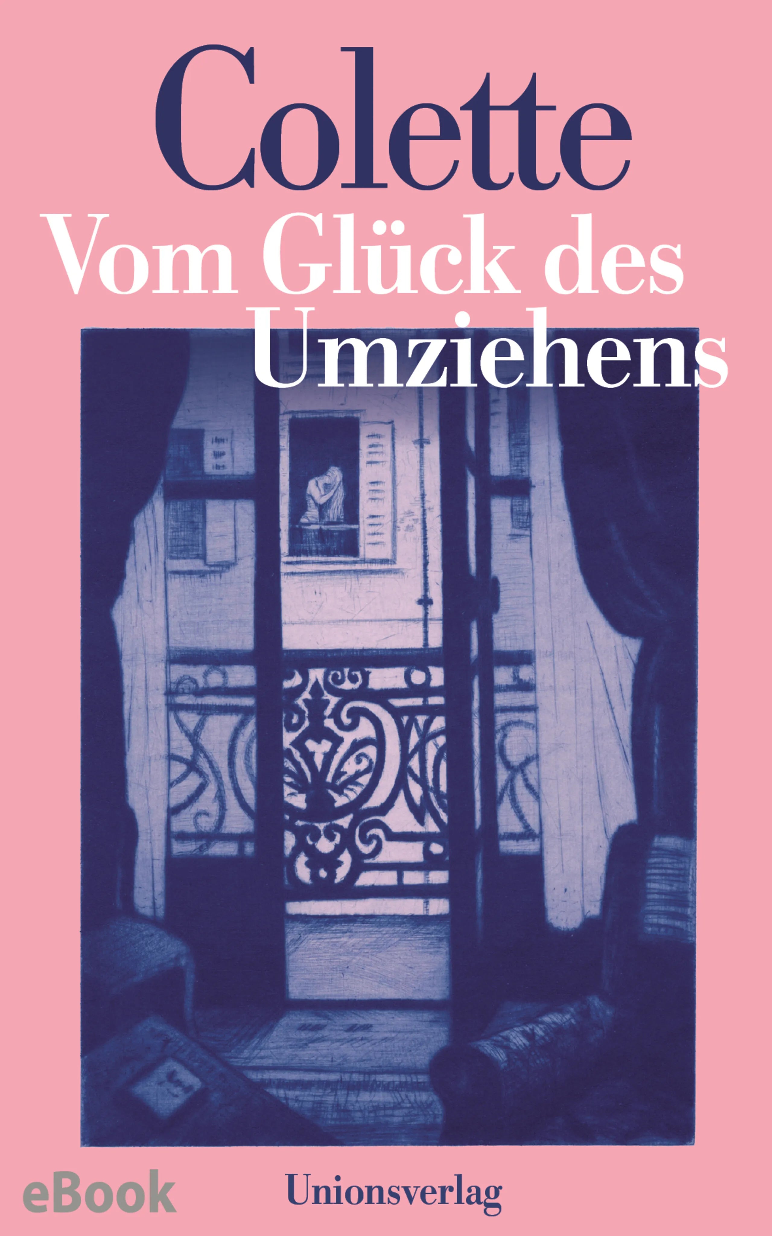 Cover: Vom Glück des Umziehens (E-Book) von Sidonie-Gabrielle Colette