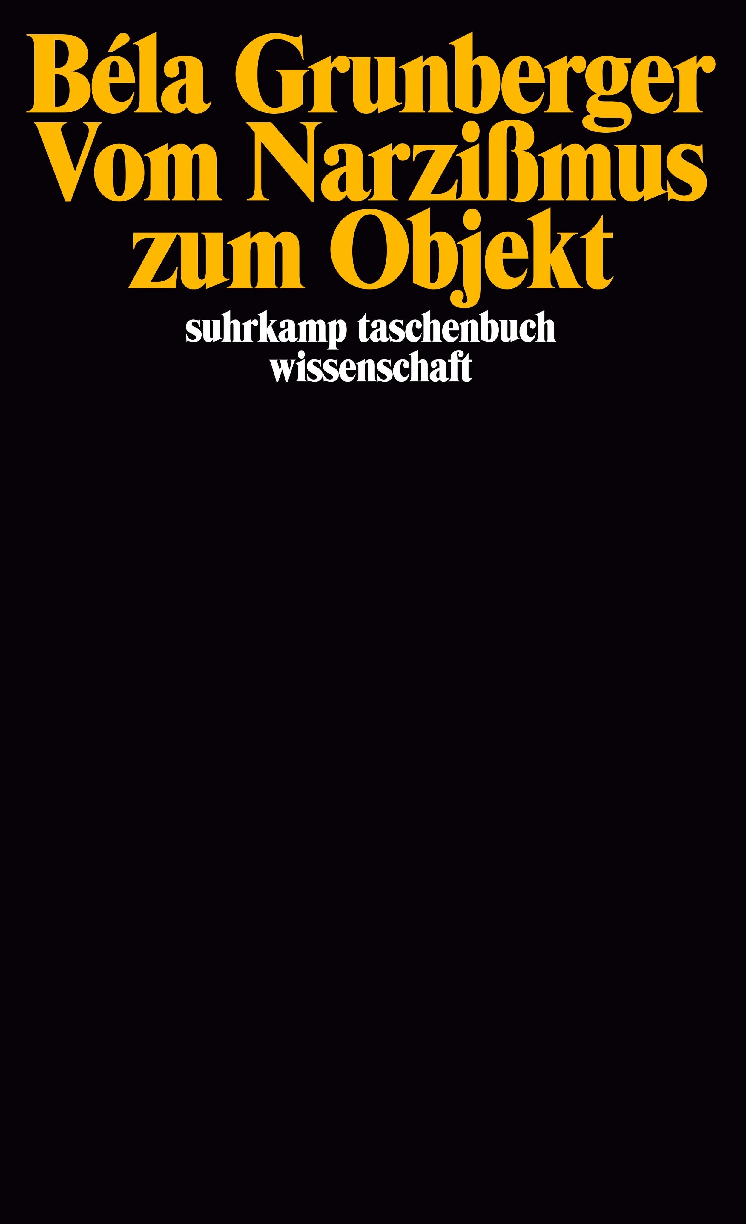 Buchcover von 'Vom Narzißmus zum Objekt' - Taschenbuch von Béla Grunberger