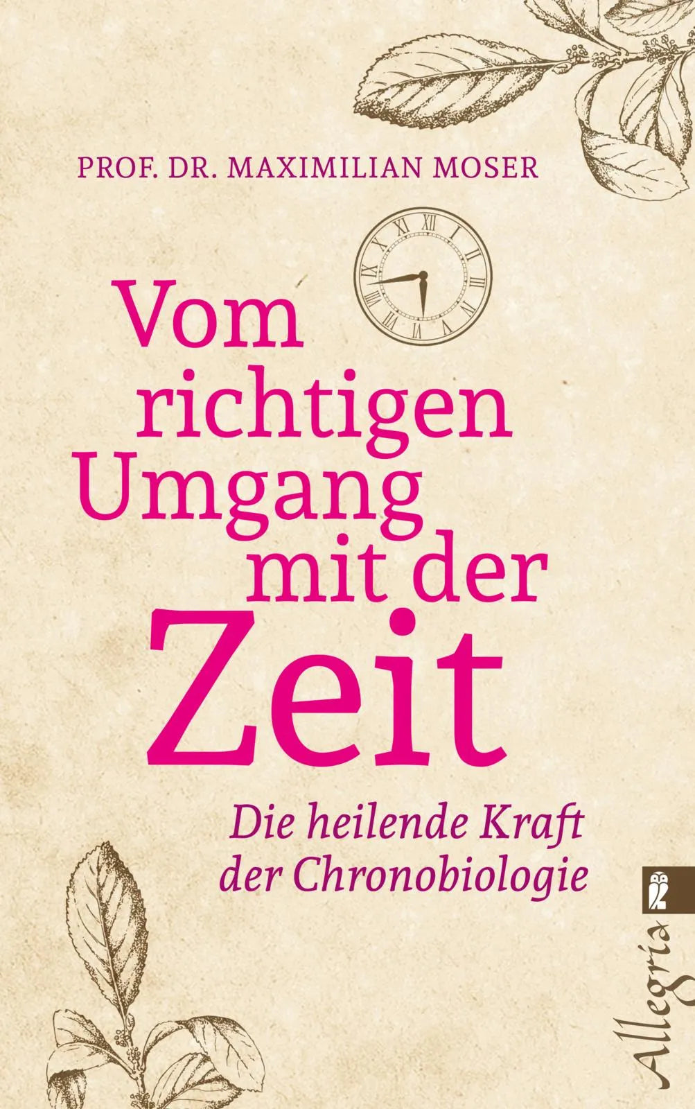 Buchcover von 'Vom richtigen Umgang mit der Zeit' - Taschenbuch von Maximilian Moser
