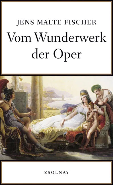 Buchcover von 'Vom Wunderwerk der Oper' - Gebundene Ausgabe von Jens Malte Fischer