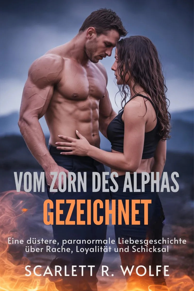 Cover: VOM ZORN DES ALPHAS GEZEICHNET (E-Book) von Scarlett R. Wolfe