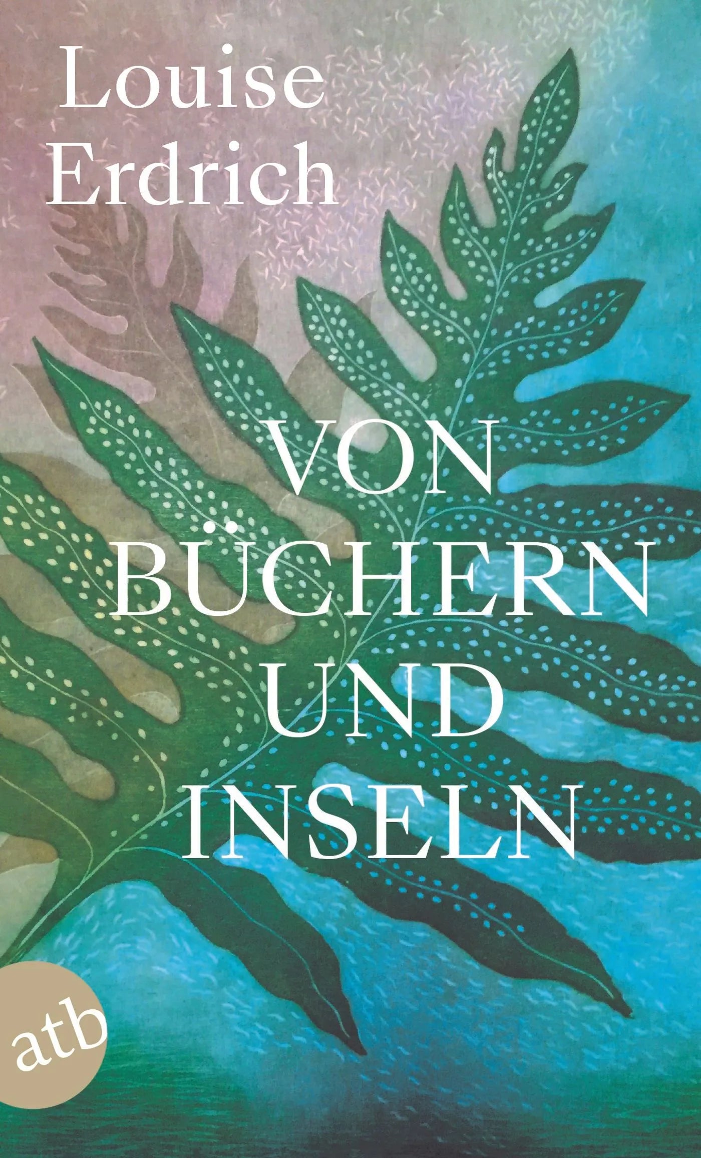 Buchcover von 'Von Büchern und Inseln' - Taschenbuch von Louise Erdrich