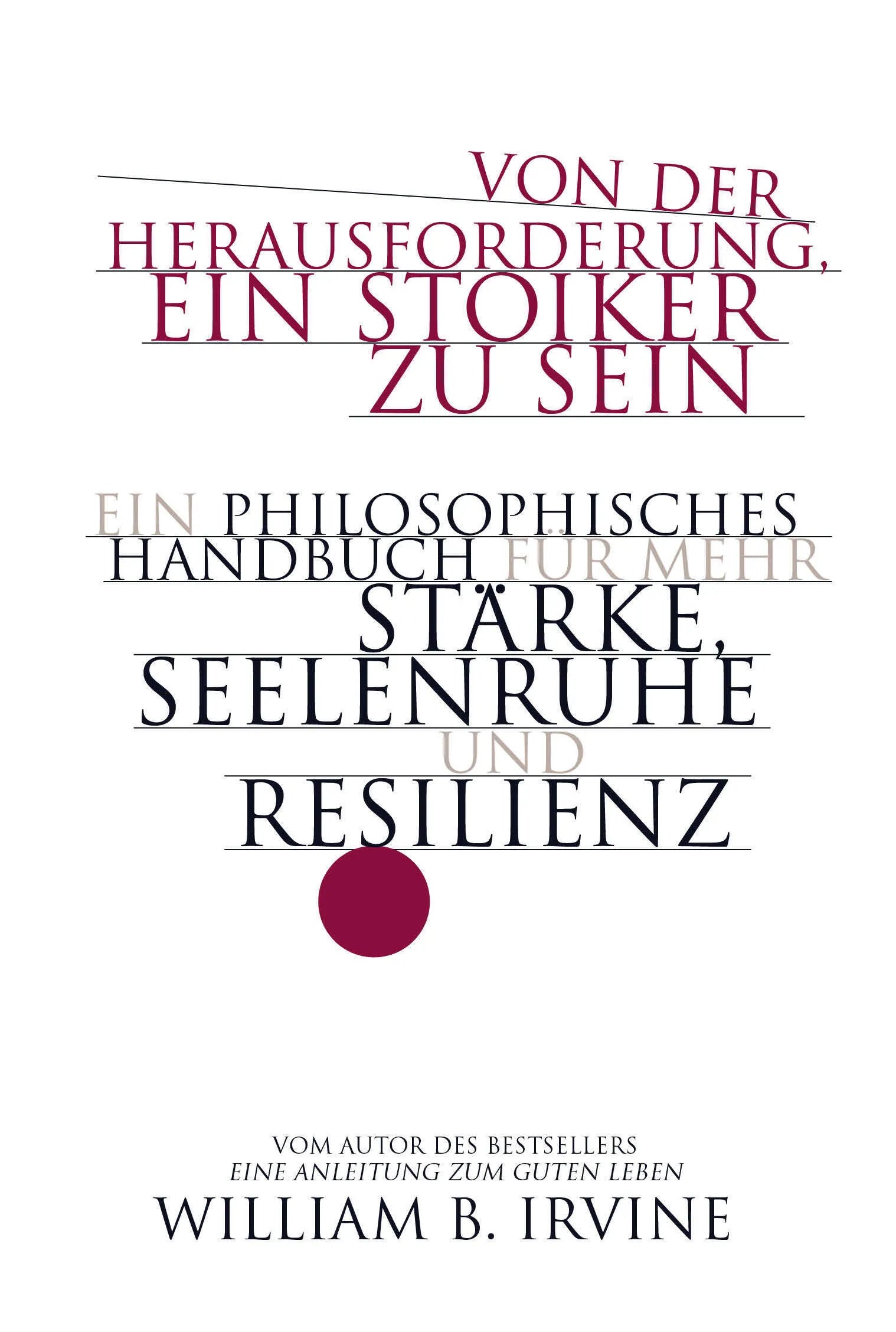 Buchcover von 'Von der Herausforderung, ein Stoiker zu sein' - Gebundene Ausgabe von William B. Irvine