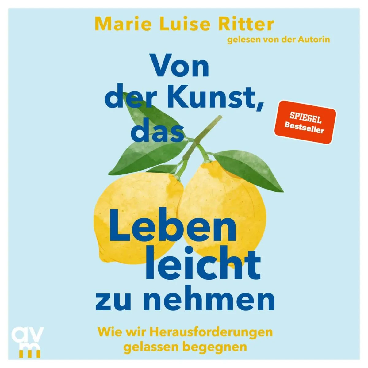 Cover: Von der Kunst, das Leben leicht zu nehmen (Hörbuch Download) von Marie Luise Ritter