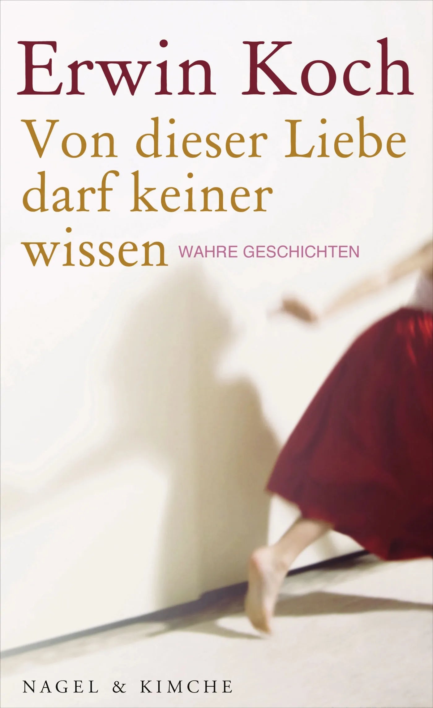 Buchcover von 'Von dieser Liebe darf keiner wissen' - Gebundene Ausgabe von Erwin Koch