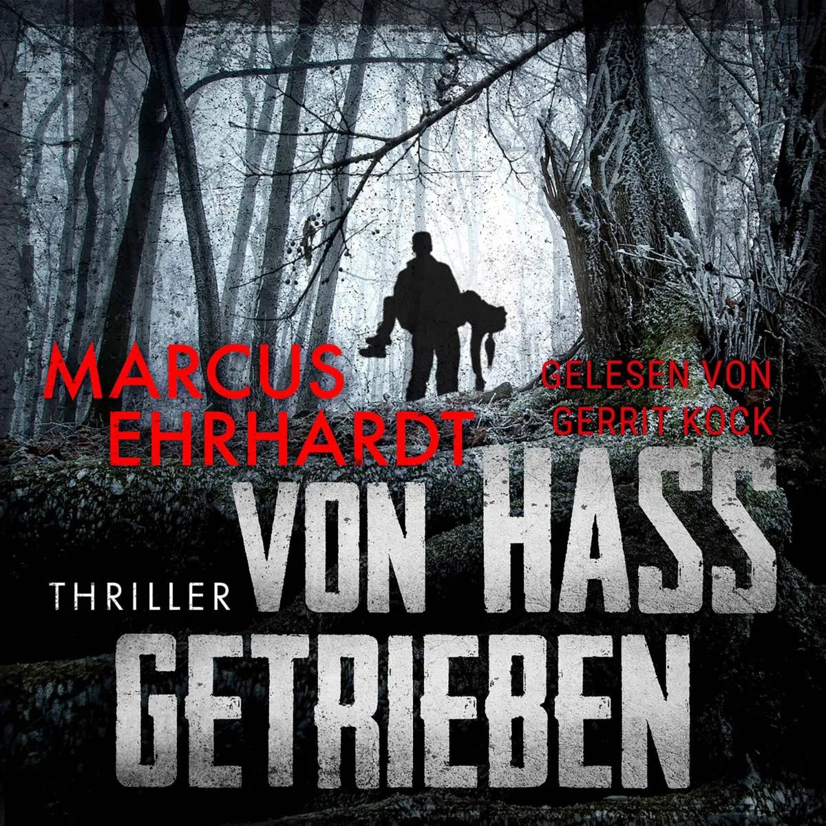 Cover: Von Hass getrieben (Hörbuch Download) von Marcus Ehrhardt