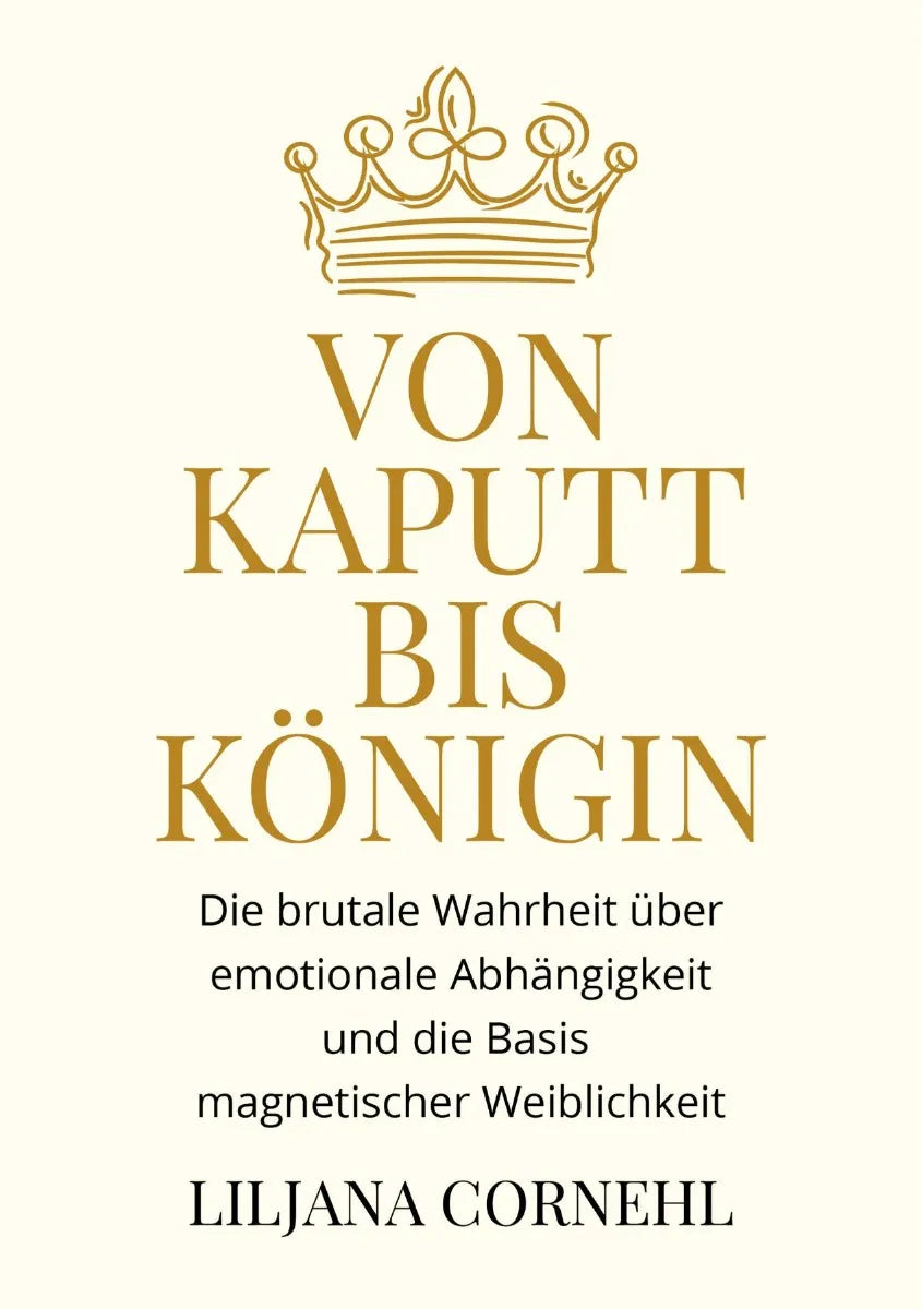 Cover: Von kaputt bis Königin (E-Book) von Liljana Cornehl