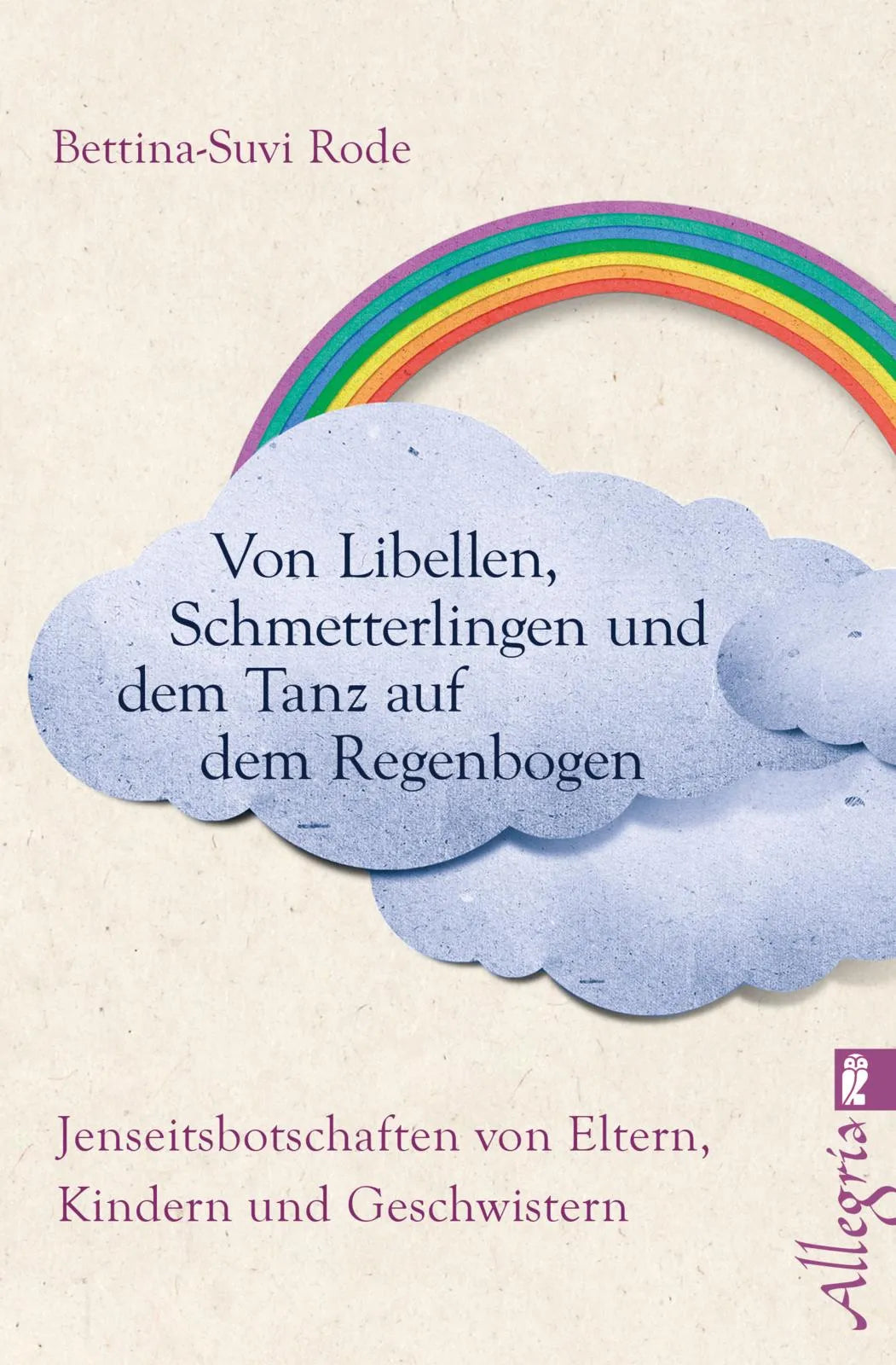 Buchcover von 'Von Libellen, Schmetterlingen und dem Tanz auf dem Regenbogen' - Paperback von Bettina-Suvi Rode
