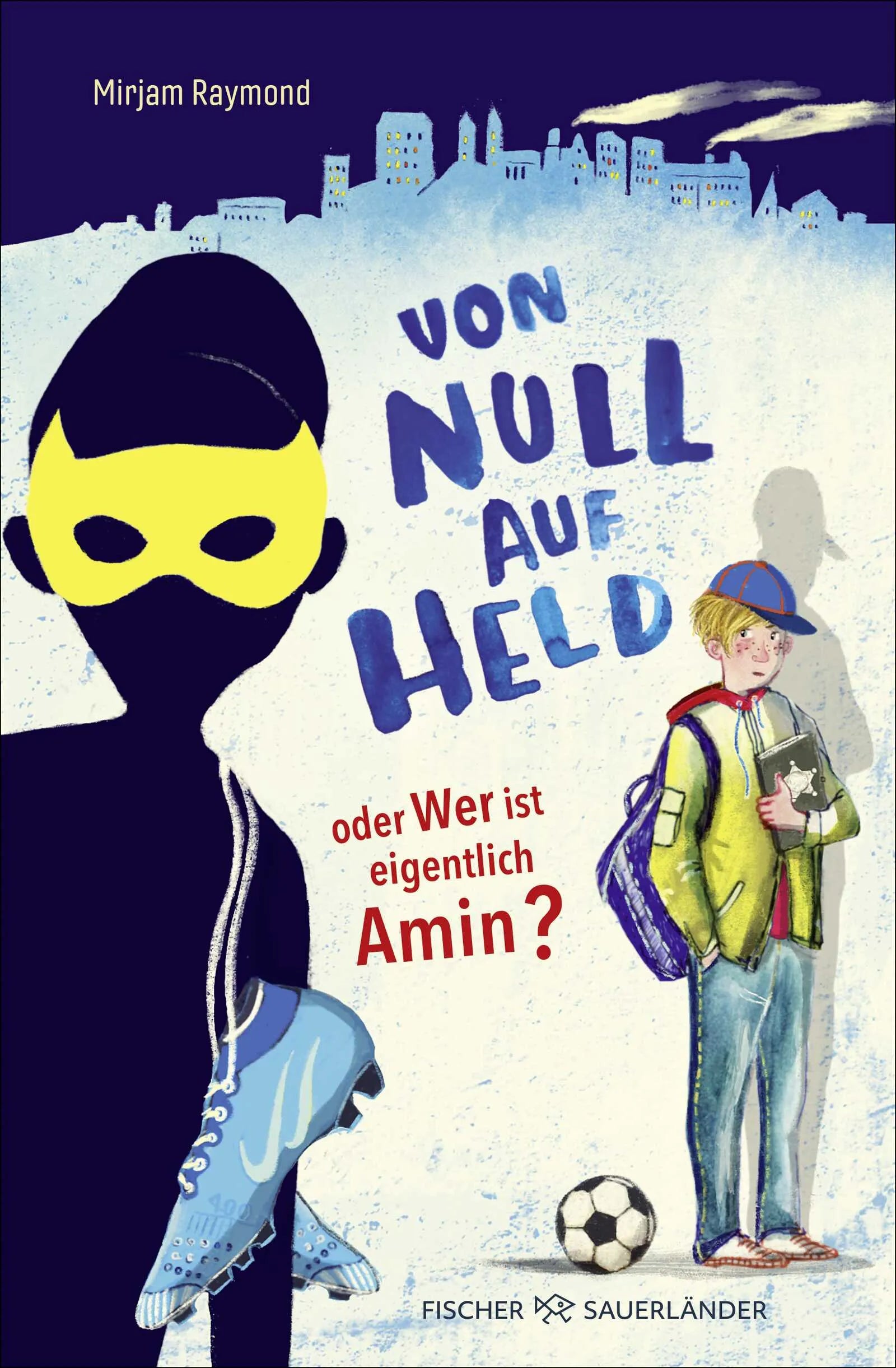 Buchcover von 'Von Null auf Held oder Wer ist eigentlich Amin?' - Gebundene Ausgabe von Mirjam Raymond