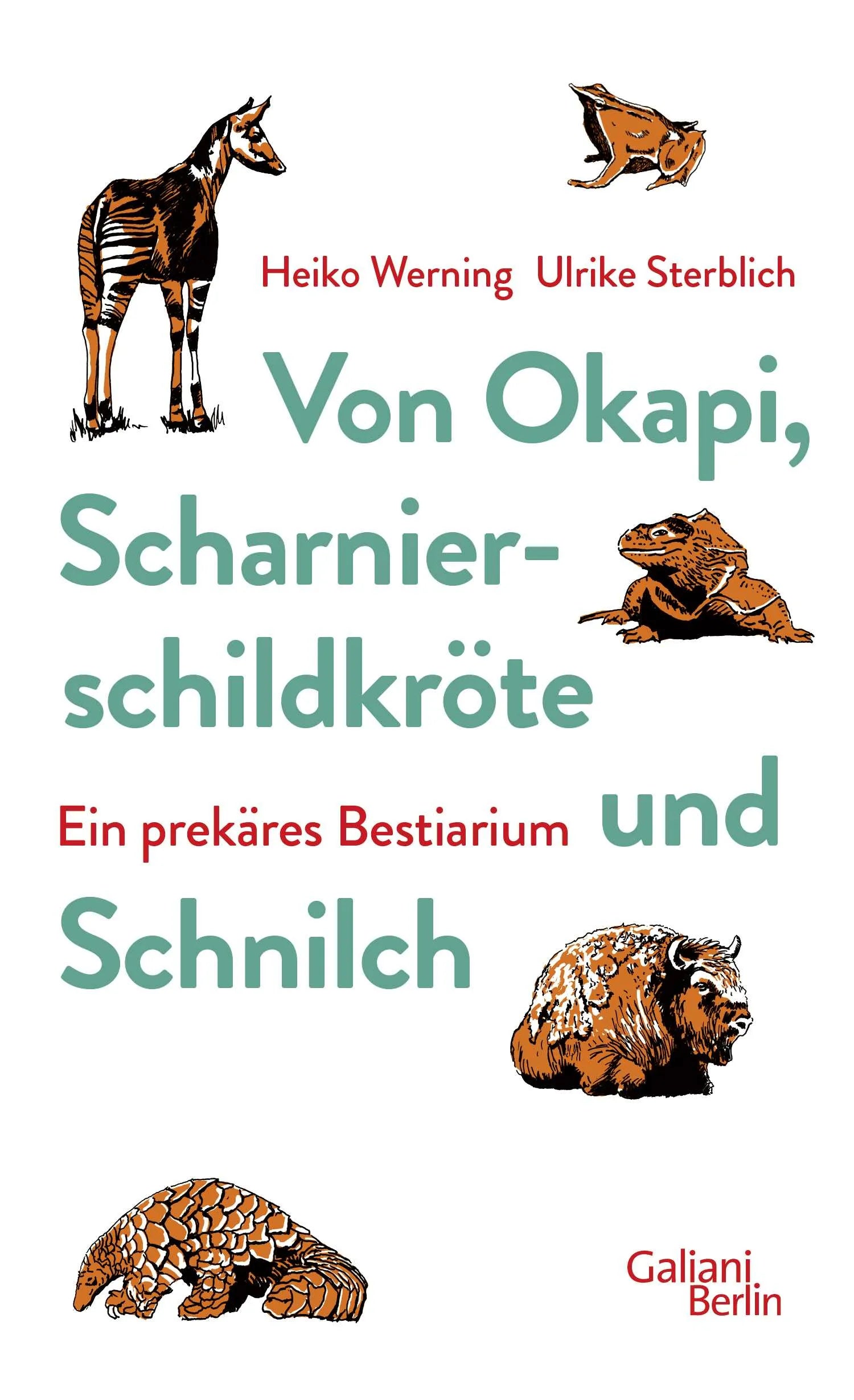 Buchcover von 'Von Okapi, Scharnierschildkröte und Schnilch' - Gebundene Ausgabe von Heiko Werning