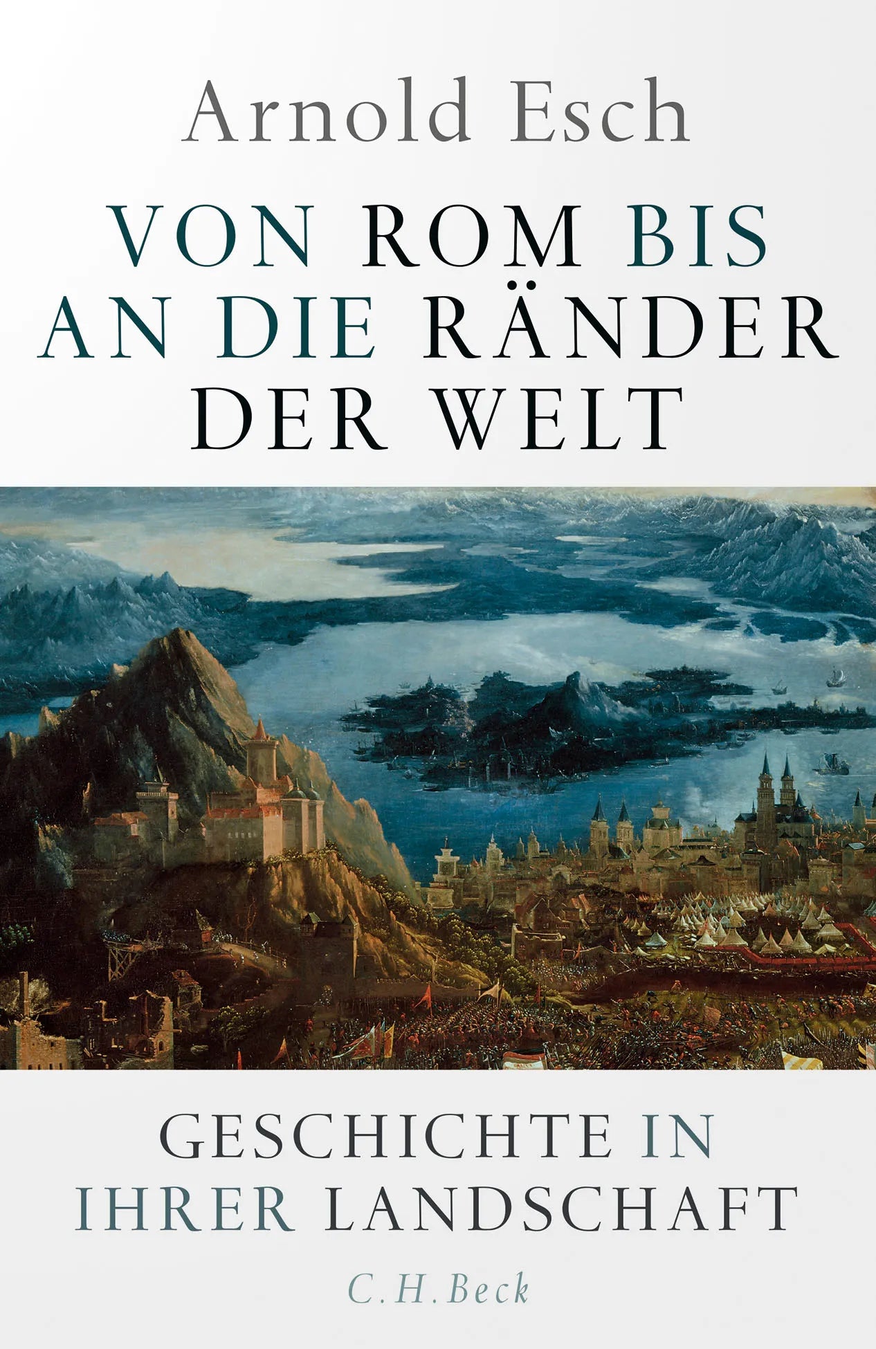 Buchcover von 'Von Rom bis an die Ränder der Welt' - Gebundene Ausgabe von Arnold Esch