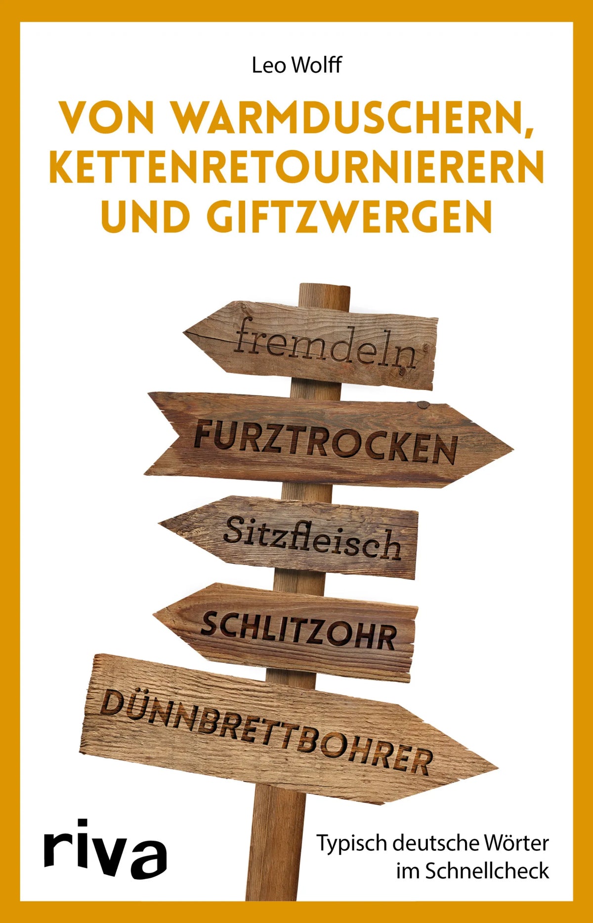 Buchcover von 'Von Warmduschern, Kettenretournierern und Giftzwergen' - Taschenbuch von Leo Wolff